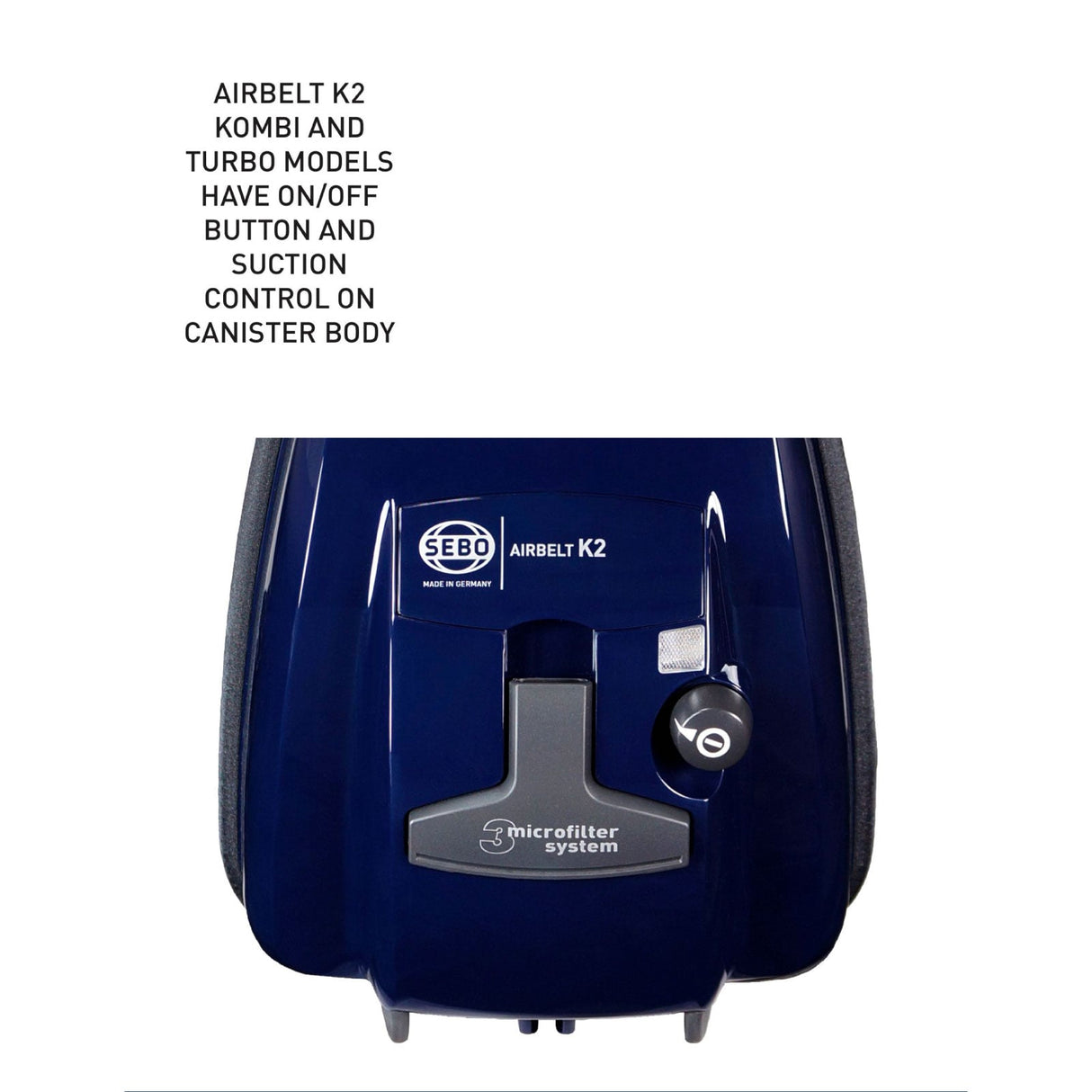 Official SEBO AIRBELT K2 on-off button and suction control on the canister body